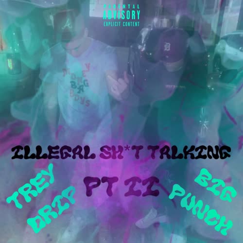 Illegal **** talking pt ll (feat. Trey drip) [Explicit]