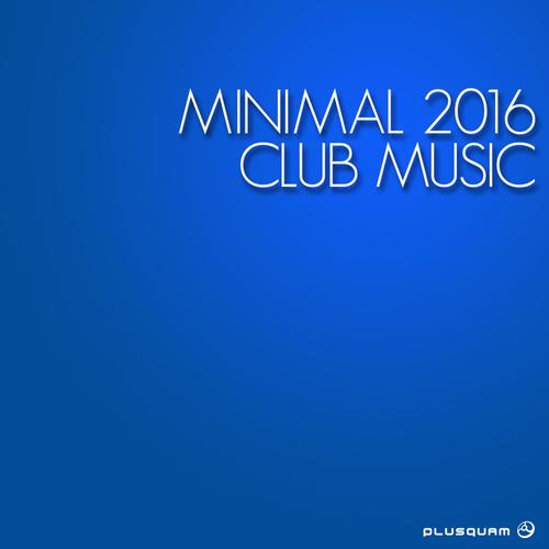 Minimal 2016 Club Music