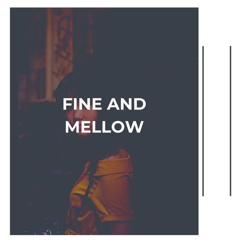 Fine and Mellow