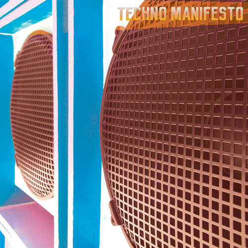 Techno Manifesto (Explicit)