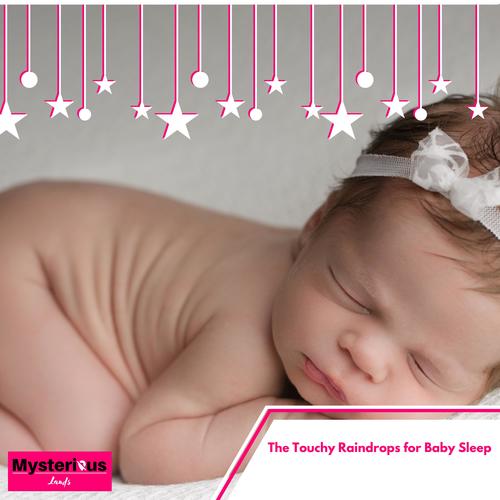 The Touchy Raindrops for Baby Sleep