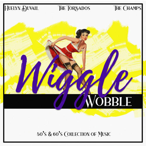 Wiggle Wobble (50's & 60's Collection of Music)