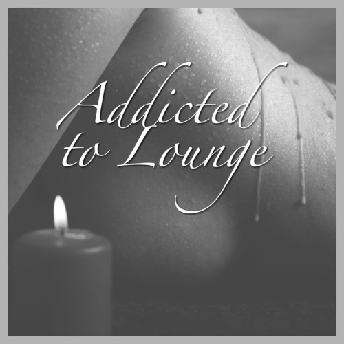 Addicted to Lounge