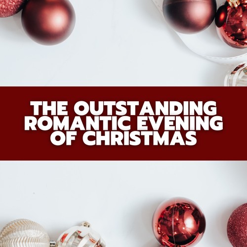 The Outstanding Romantic Evening of Christmas