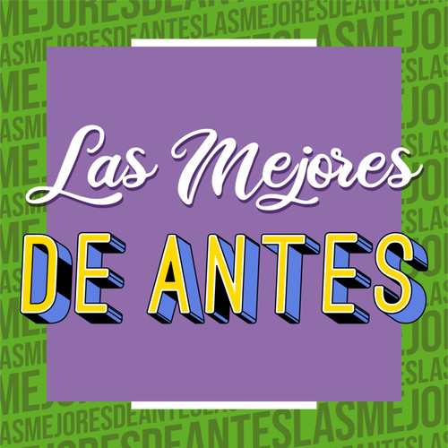 Las Mejores De Antes