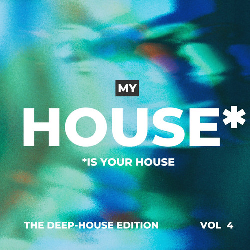 My House is your House (The Deep-House Edition) , Vol. 4