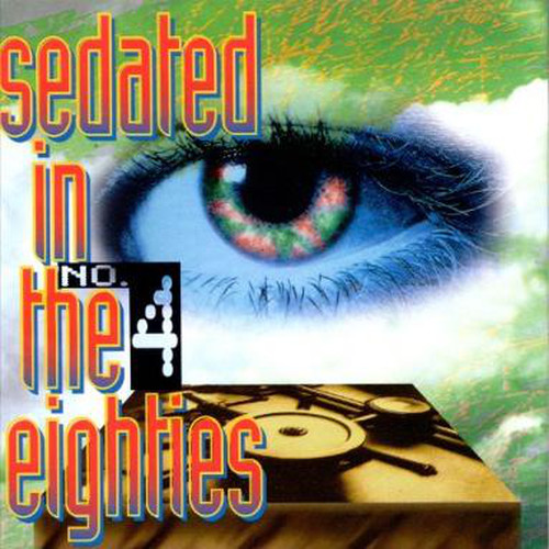 Sedated in the Eighties Vol. 4