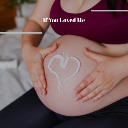 If You Loved Me
