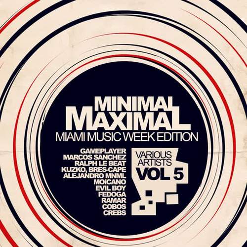 Maximal Minimal, Vol. 5: Miami Music Week Edition