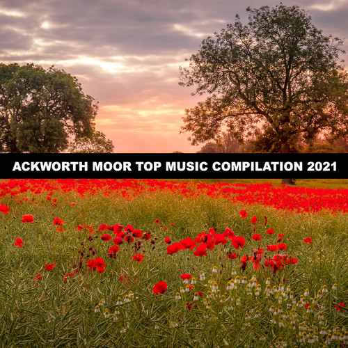 Ackworth Moor Top Music Compilation 2021