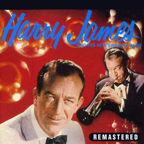 Harry James and His New Swingin' Band (Remastered)