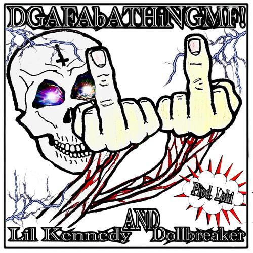 DGAFAbATHiNGMF (feat. dollbreaker) [Explicit]