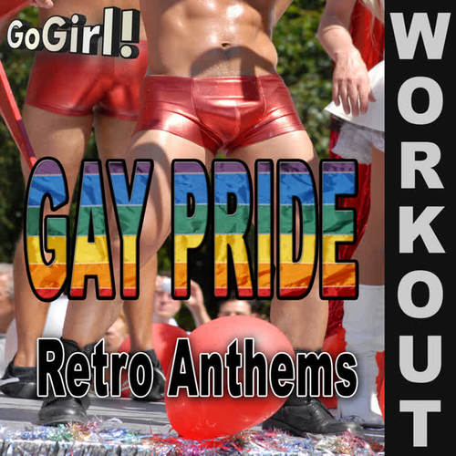 Go Girl! – Gay Pride Retro Anthems Workout