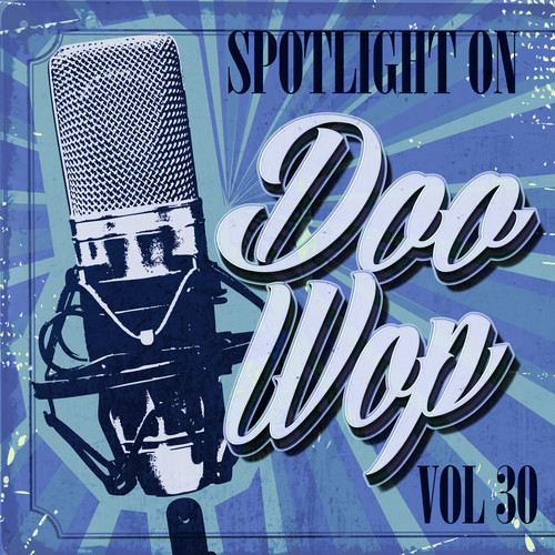 Spotlight on Doo Wop, Vol. 30