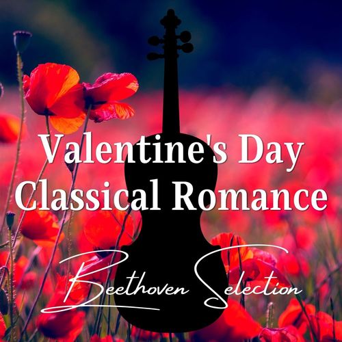 Valentine's Day Classical Romance: Beethoven Selection