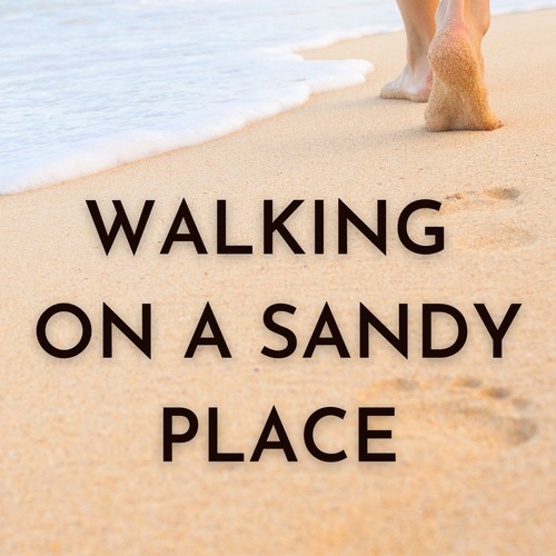 Walking on a Sandy Place