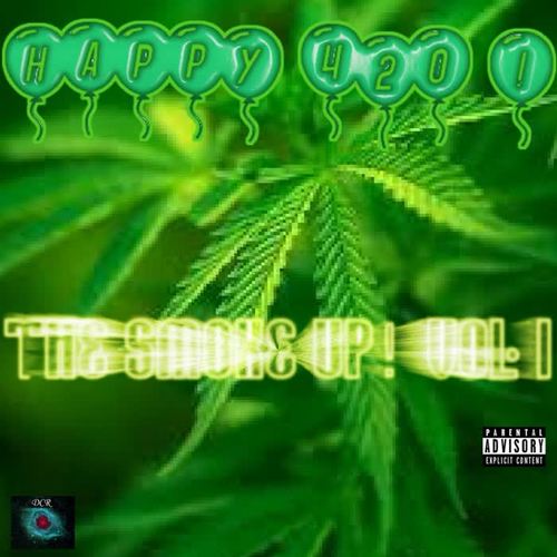 Happy 420! The Smoke Up! Vol. 1 (Explicit)