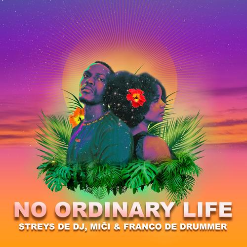 No ordinary Life (feat. Mici) [Explicit]