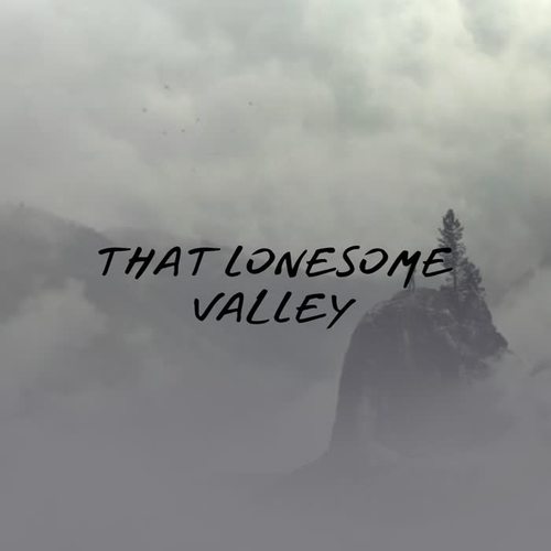 That Lonesome Valley