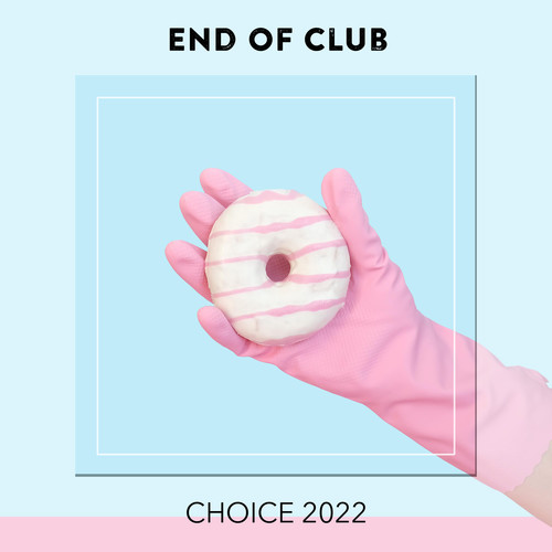 End Of Club CHOICE 2022