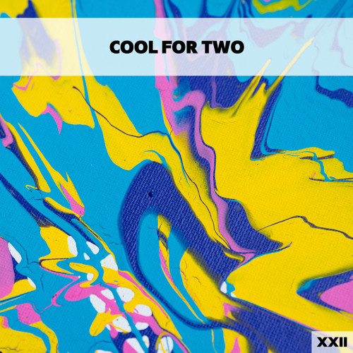 Cool For Two XXII