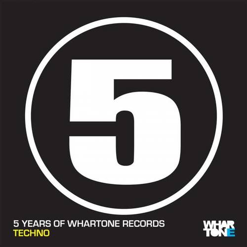 5 Years Of Whartone Records Techno