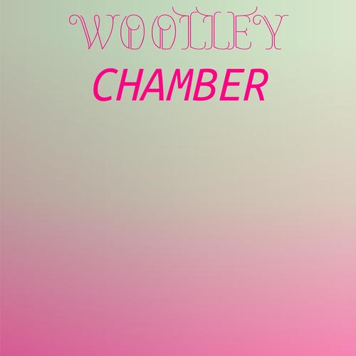 Woolley Chamber