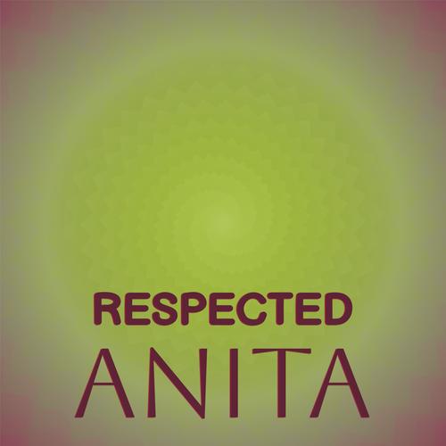 Respected Anita