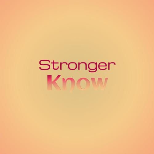 Stronger Know