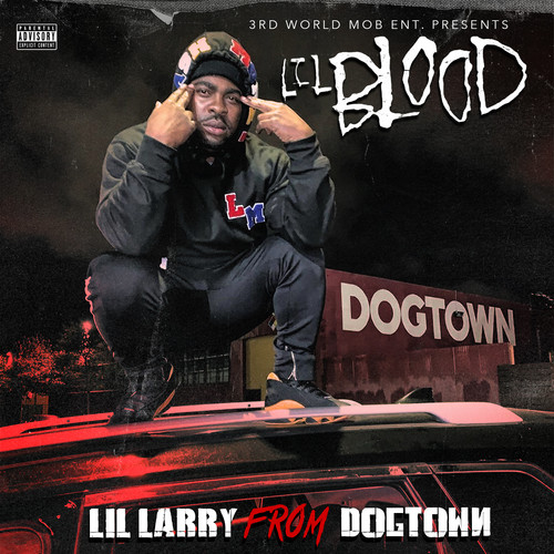 Lil Larry From DogTown (Explicit)