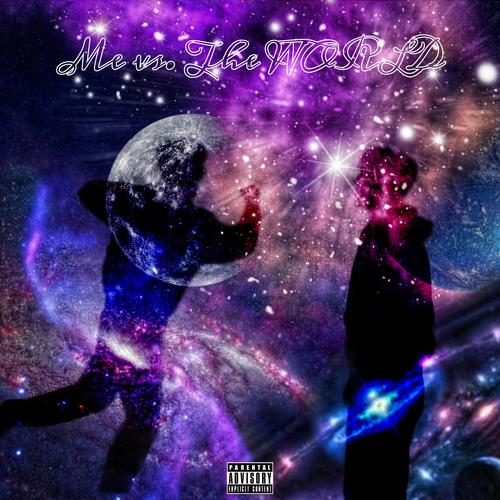 Me vs. The WORLD (Explicit)
