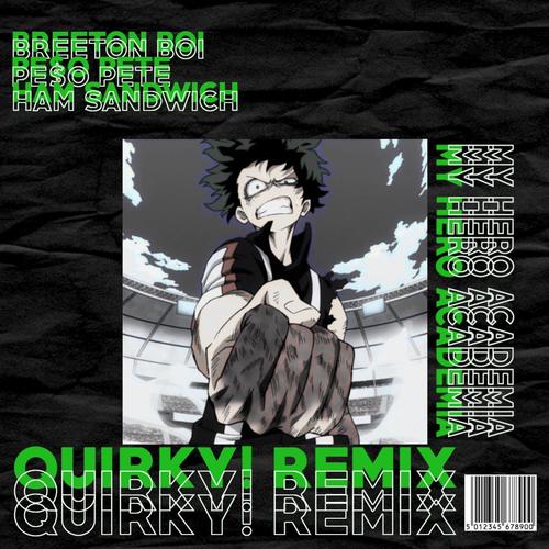 QUIRKY! (feat. PE$O PETE & Ham Sandwich) [Remix] [Explicit]