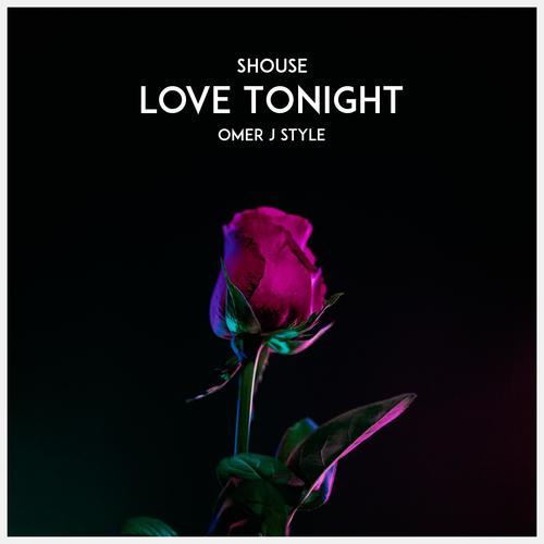 Love Tonight (feat. SHOUSE) [OMER J STYLE]