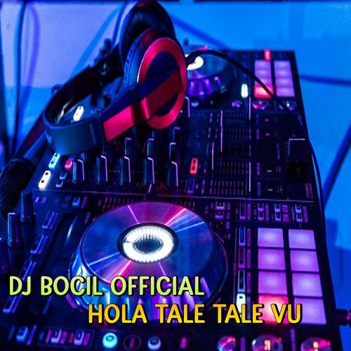 DJ Hola Tale Tale Vu