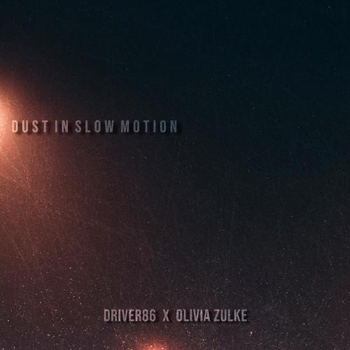 Dust in Slow Motion (feat. Olivia Zulke)