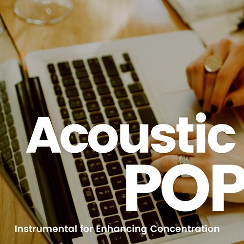 勉強がはかどるAcoustic Pops -集中力が高まるインストゥルメンタル作業用BGM-