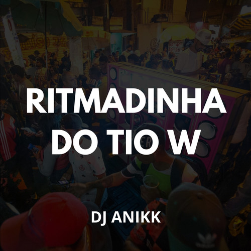 RITMADINHA DO TIO W (Explicit)