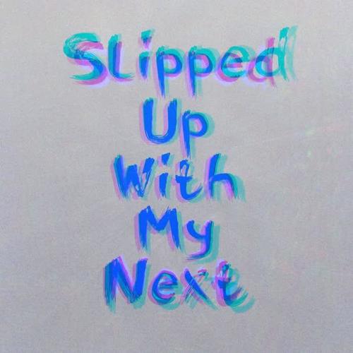 Slipped up (Explicit)