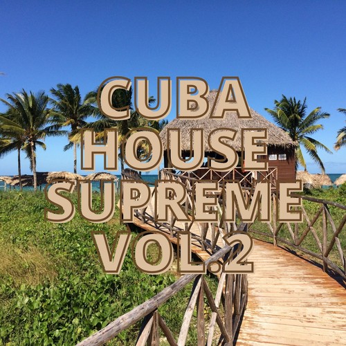 Cuba House Supreme Vol.2