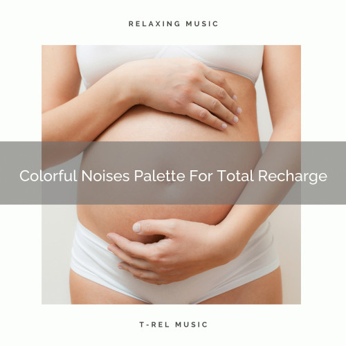 Colorful Noises Palette For Total Recharge