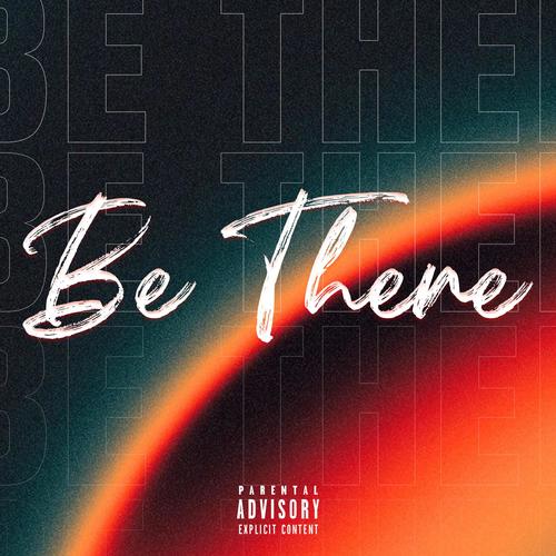 Be There (Explicit)