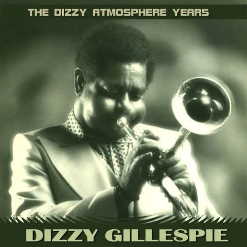 The Dizzy Atmosphere Years