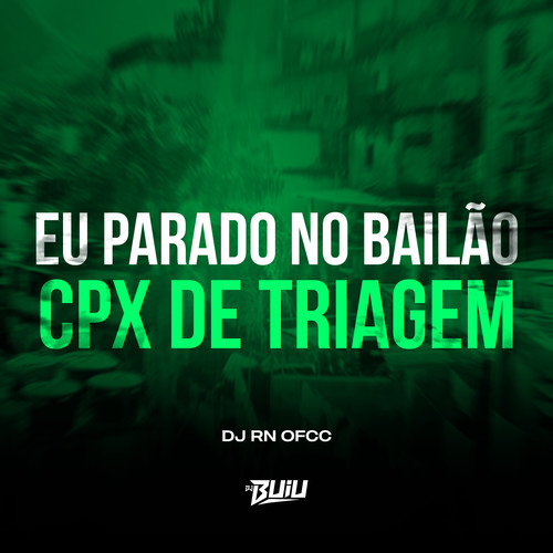 Eu Parado no Bailão x Cpx de Triagem (Explicit)