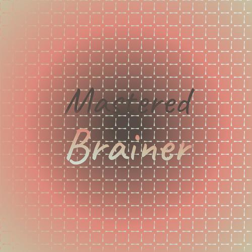 Mastered Brainer