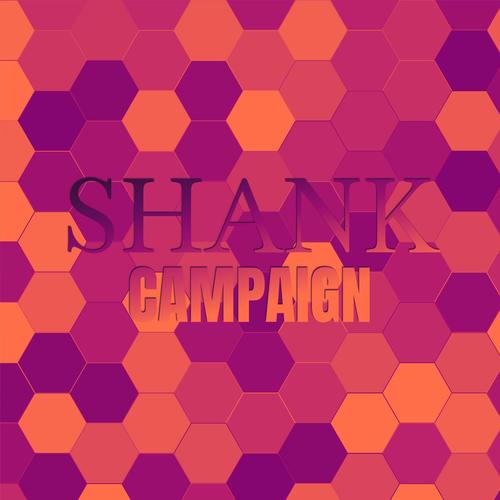 Shank Campaign