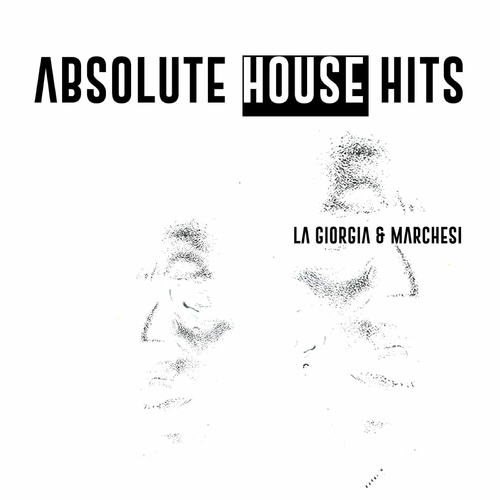 La Giorgia & Marchesi - Absolute House Hits