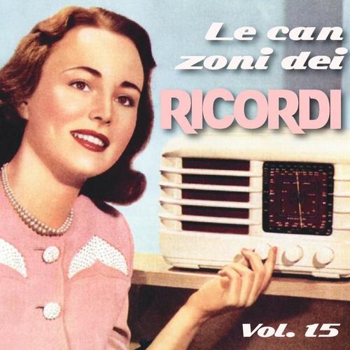 Le canzoni dei ricordi, Vol. 15 (Canzoni e cantanti anni 1940 e 1950)