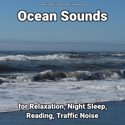 Ocean Sounds for Relaxation, Night Sleep, Reading, Traffic Noise