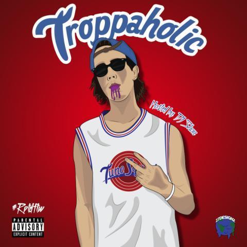 Troppaholic