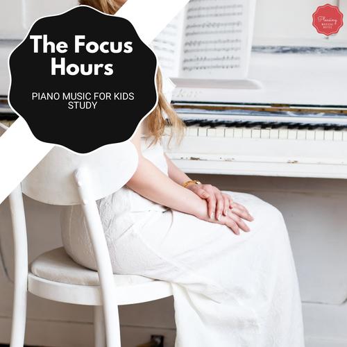 The Focus Hours - Piano Music For Kids Study